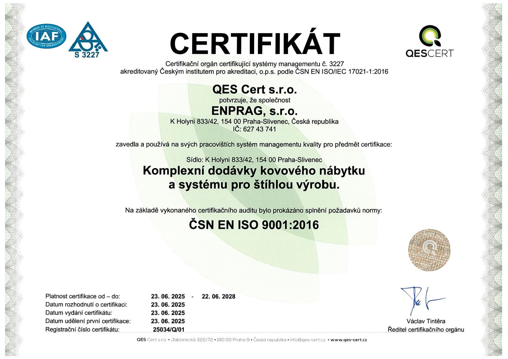 La société Enprag. s.r.o. a obtenu la certification ISO 9001:2016, qui précise les exigences du système de gestion de la qualité. (QMS) et est une norme internationalement reconnue et a ainsi démontré sa capacité à fournir des produits et services qui répondent aux exigences des clients et à la législation pertinente et se concentrent sur une approche processus, une amélioration continue et une orientation client, dans le but d'augmenter l'efficacité et la satisfaction du client